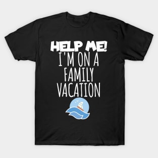 Vacaton help me T-Shirt